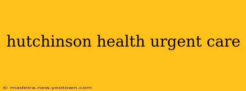 hutchinson health urgent care