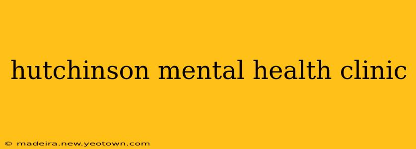 hutchinson mental health clinic