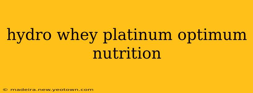hydro whey platinum optimum nutrition