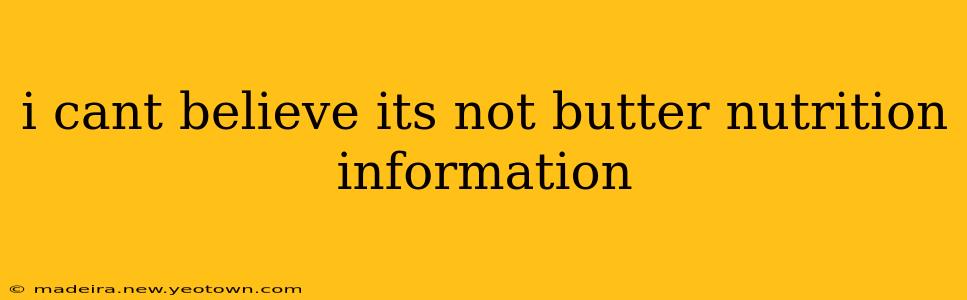 i cant believe its not butter nutrition information