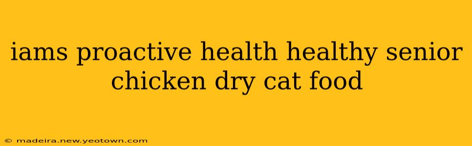 iams proactive health healthy senior chicken dry cat food