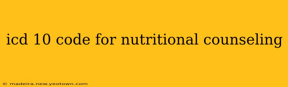 icd 10 code for nutritional counseling