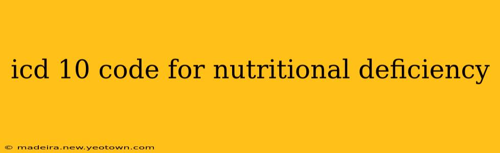 icd 10 code for nutritional deficiency