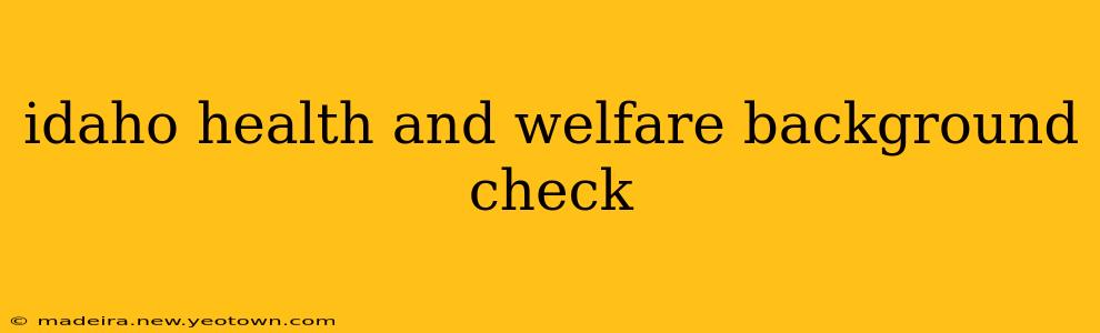 idaho health and welfare background check