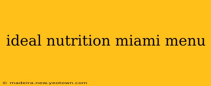ideal nutrition miami menu