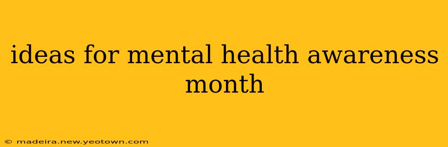 ideas for mental health awareness month