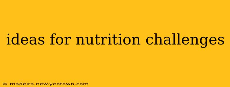 ideas for nutrition challenges