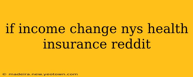 if income change nys health insurance reddit