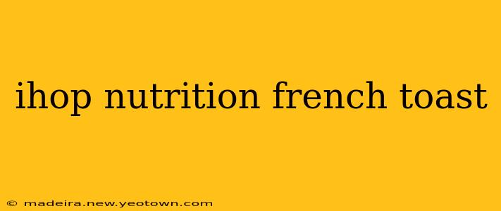 ihop nutrition french toast