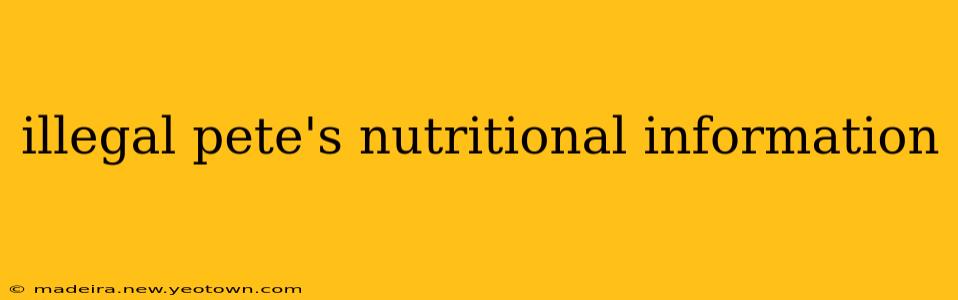 illegal pete's nutritional information