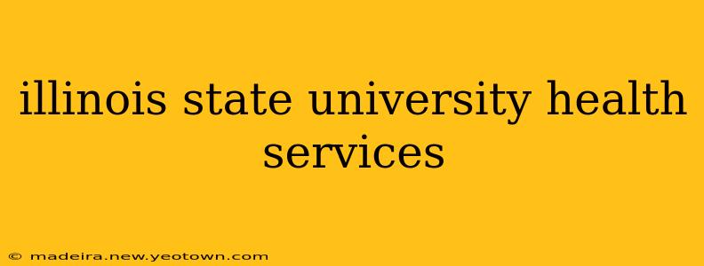 illinois state university health services