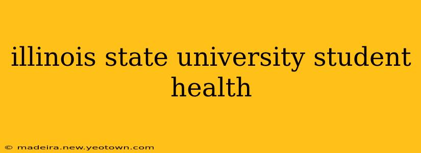 illinois state university student health