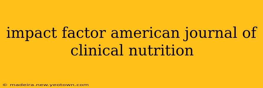 impact factor american journal of clinical nutrition