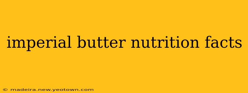 imperial butter nutrition facts