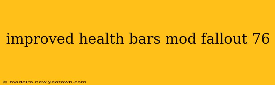 improved health bars mod fallout 76