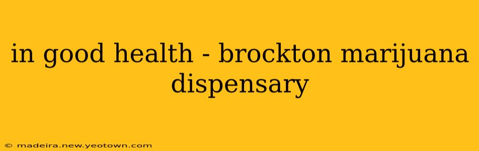 in good health - brockton marijuana dispensary