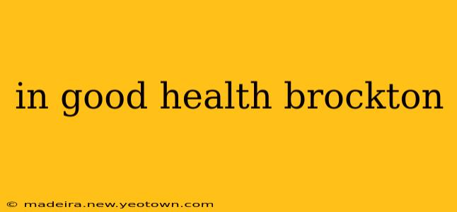 in good health brockton