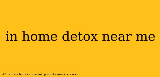 in home detox near me