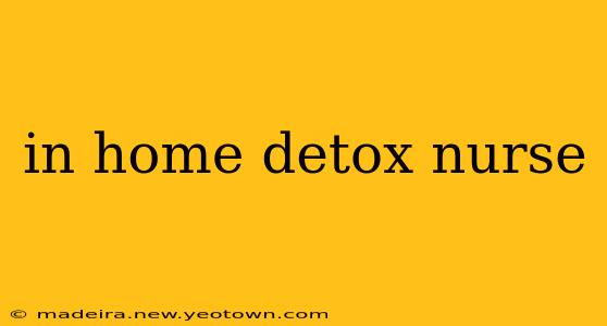 in home detox nurse