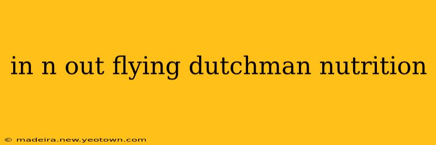 in n out flying dutchman nutrition