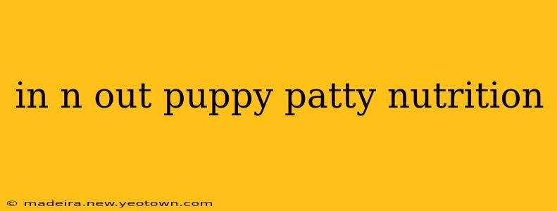 in n out puppy patty nutrition