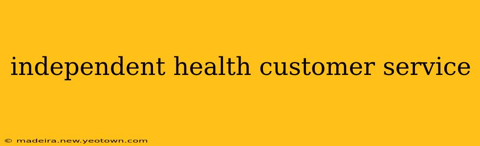 independent health customer service