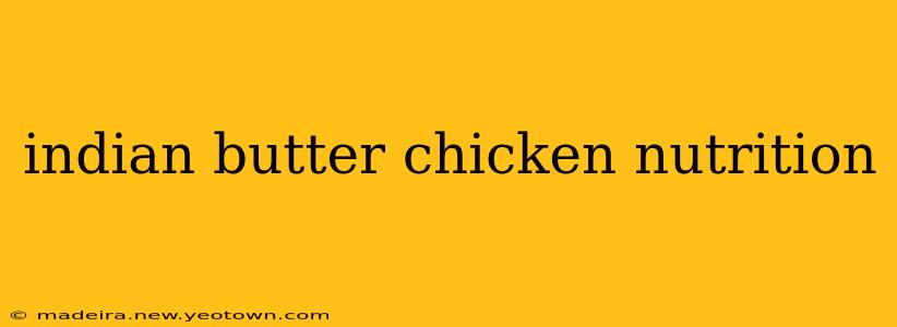 indian butter chicken nutrition