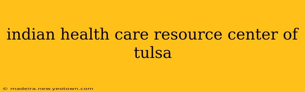 indian health care resource center of tulsa