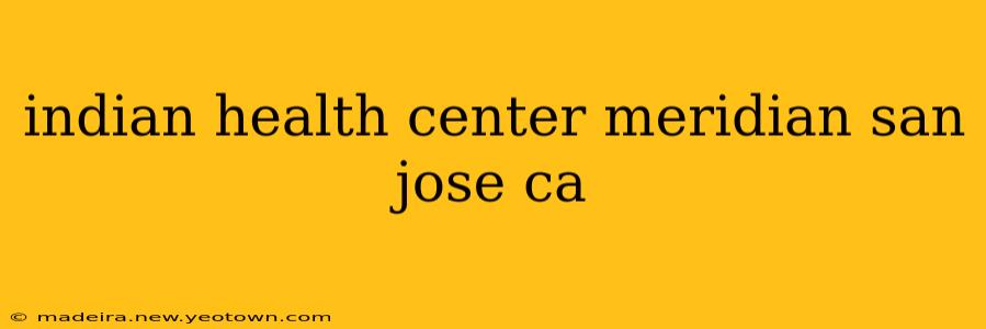 indian health center meridian san jose ca
