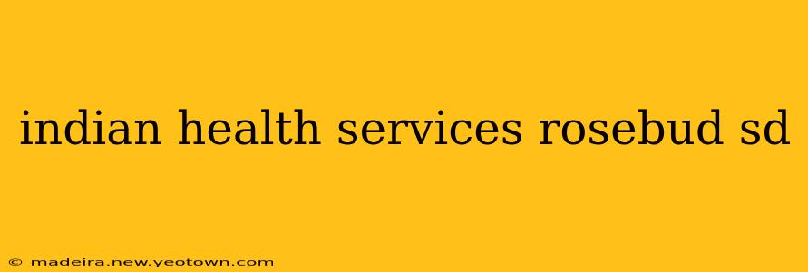 indian health services rosebud sd