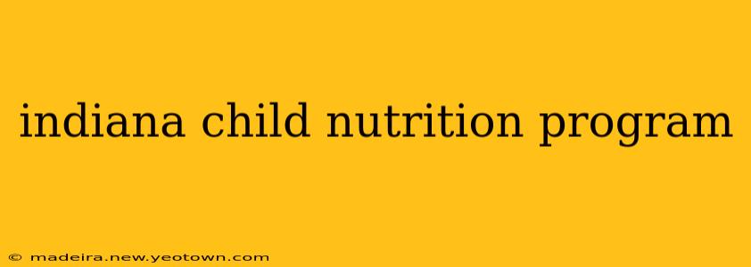 indiana child nutrition program