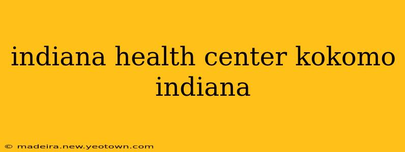 indiana health center kokomo indiana