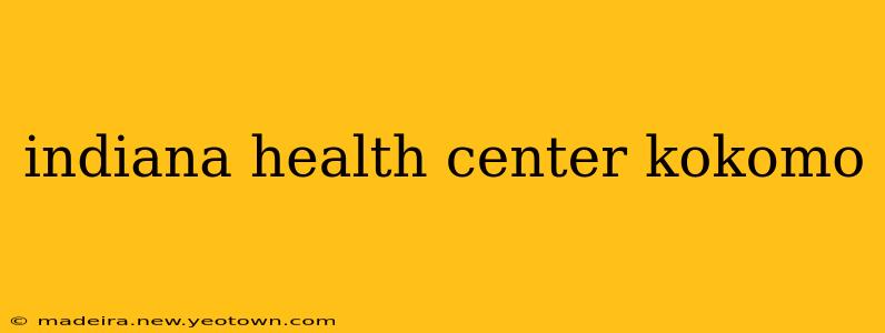 indiana health center kokomo