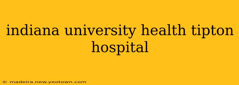 indiana university health tipton hospital