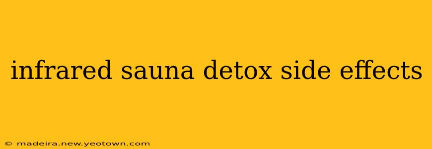 infrared sauna detox side effects