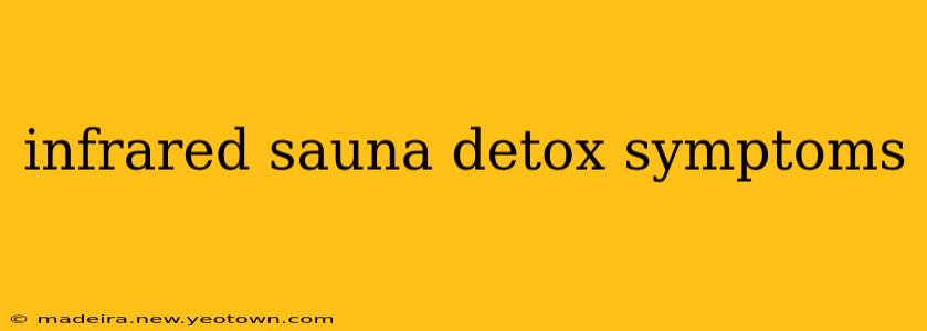 infrared sauna detox symptoms