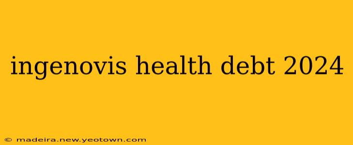 ingenovis health debt 2024