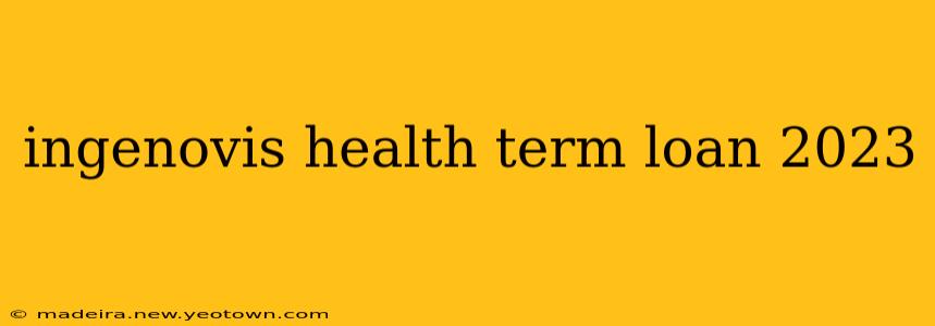 ingenovis health term loan 2023