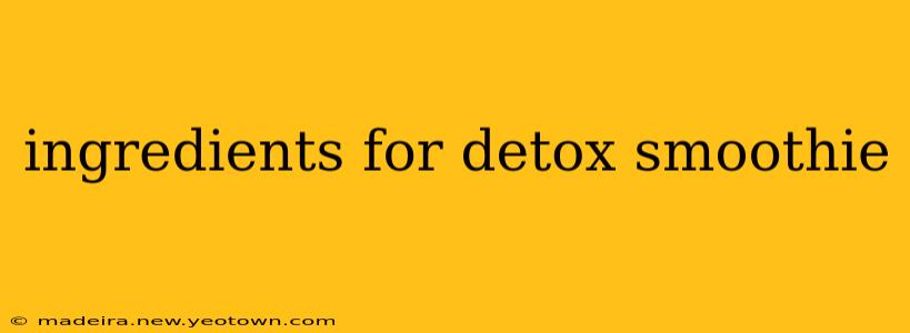 ingredients for detox smoothie