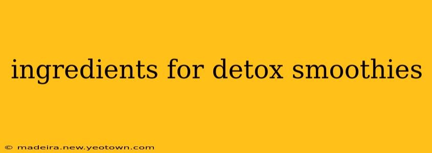 ingredients for detox smoothies