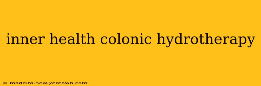 inner health colonic hydrotherapy