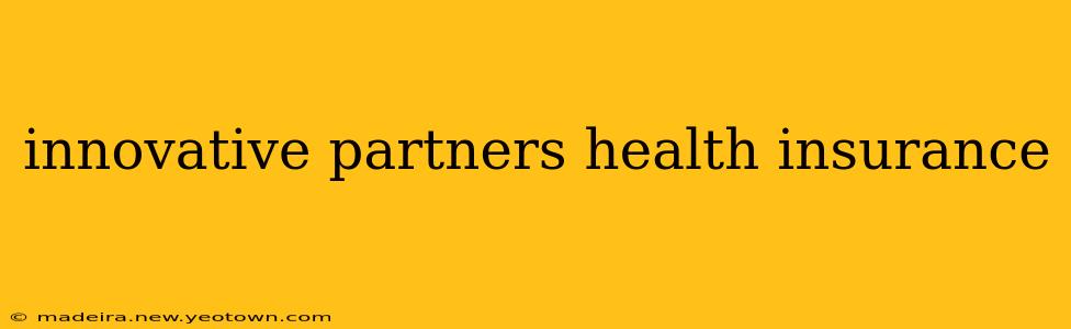 innovative partners health insurance