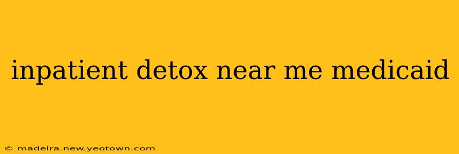 inpatient detox near me medicaid