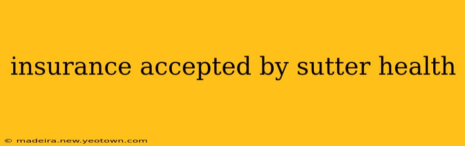 insurance accepted by sutter health