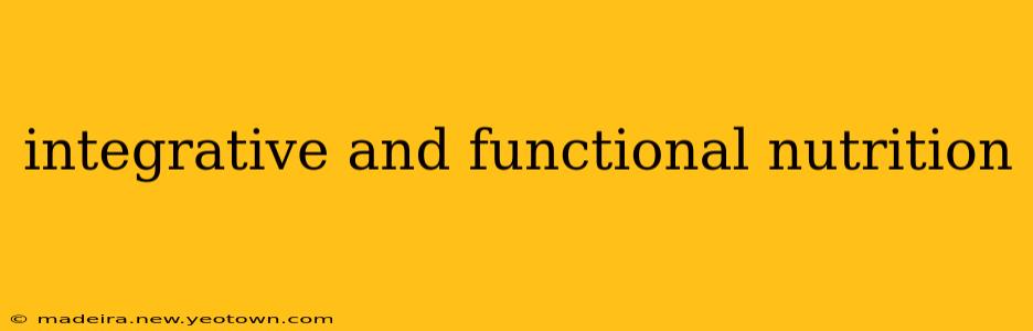 integrative and functional nutrition