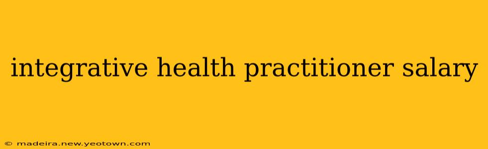 integrative health practitioner salary