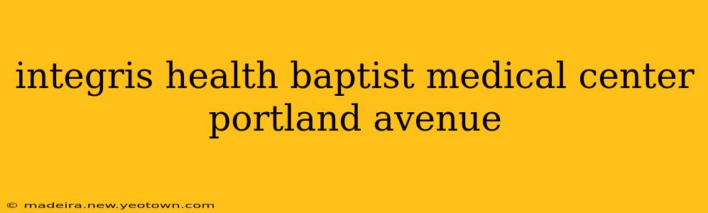 integris health baptist medical center portland avenue