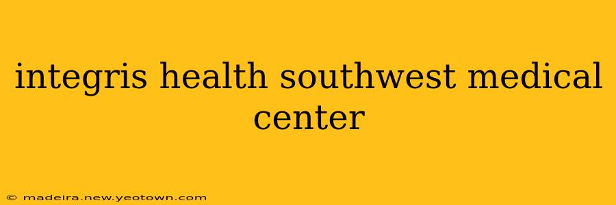 integris health southwest medical center