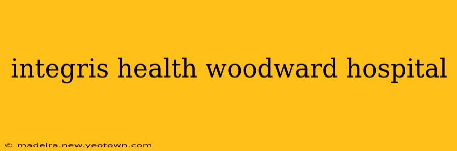 integris health woodward hospital