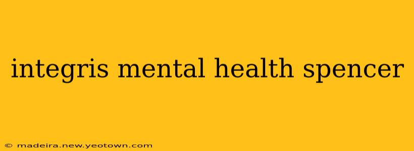 integris mental health spencer